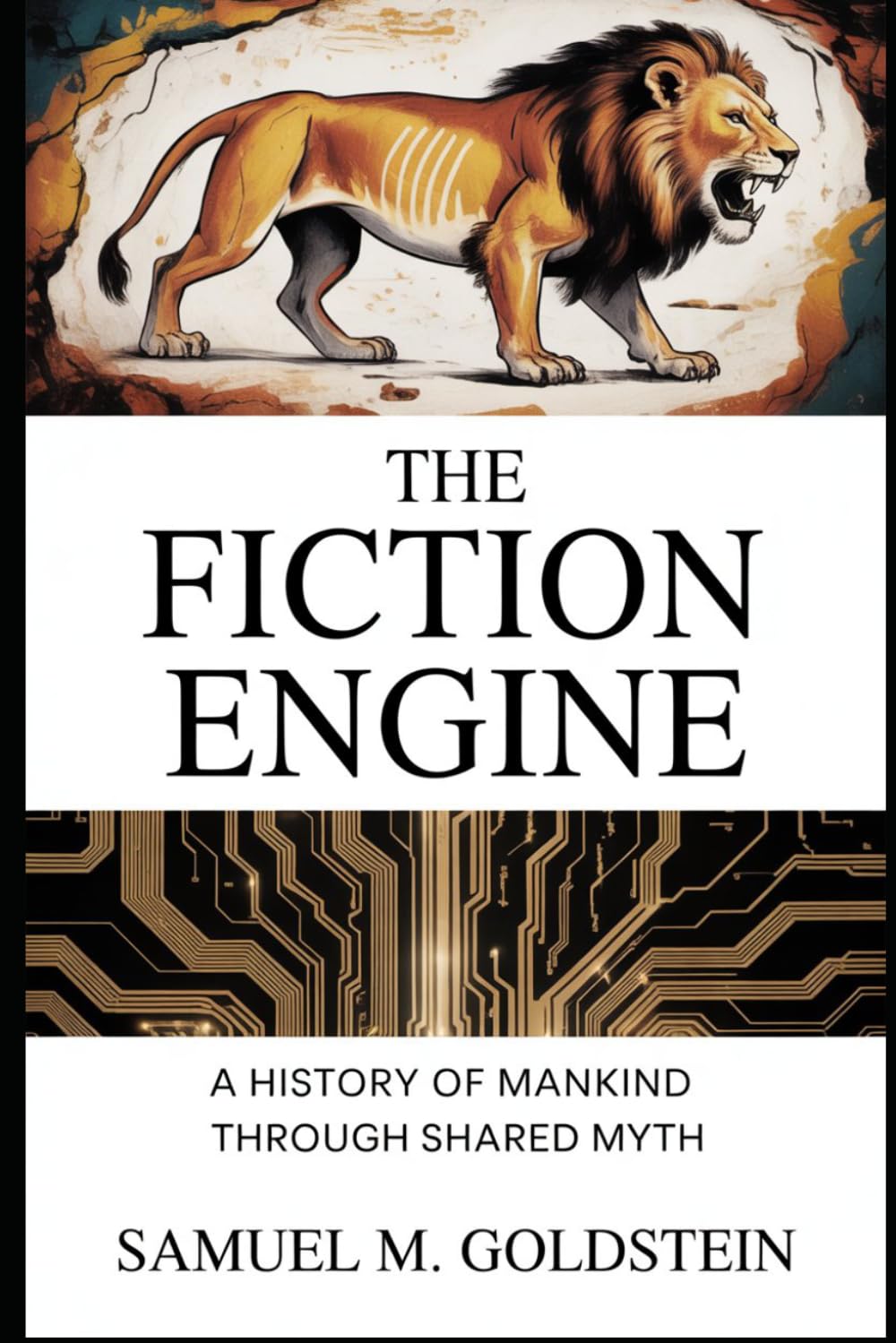 The Fiction Engine: A History of Mankind Through Shared Myth