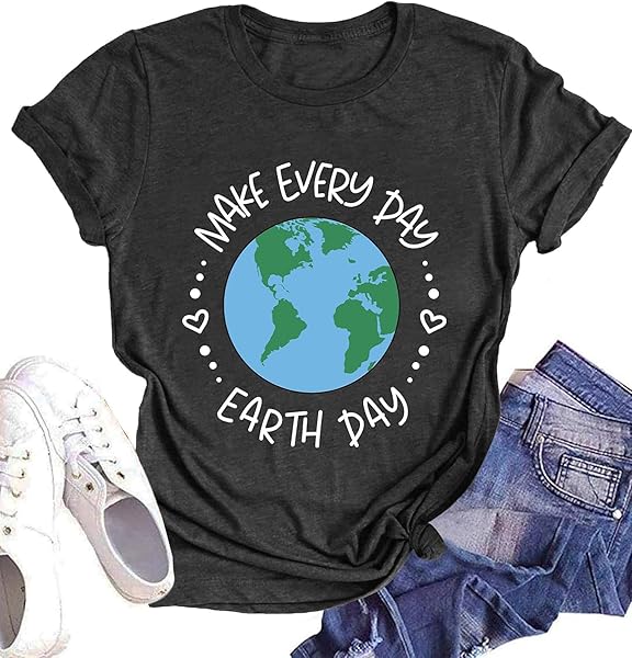 Womens Make Every Day Earth Day T Shirt Earth Day Graphic Tee Save The Planet Environmental Shirt - 1