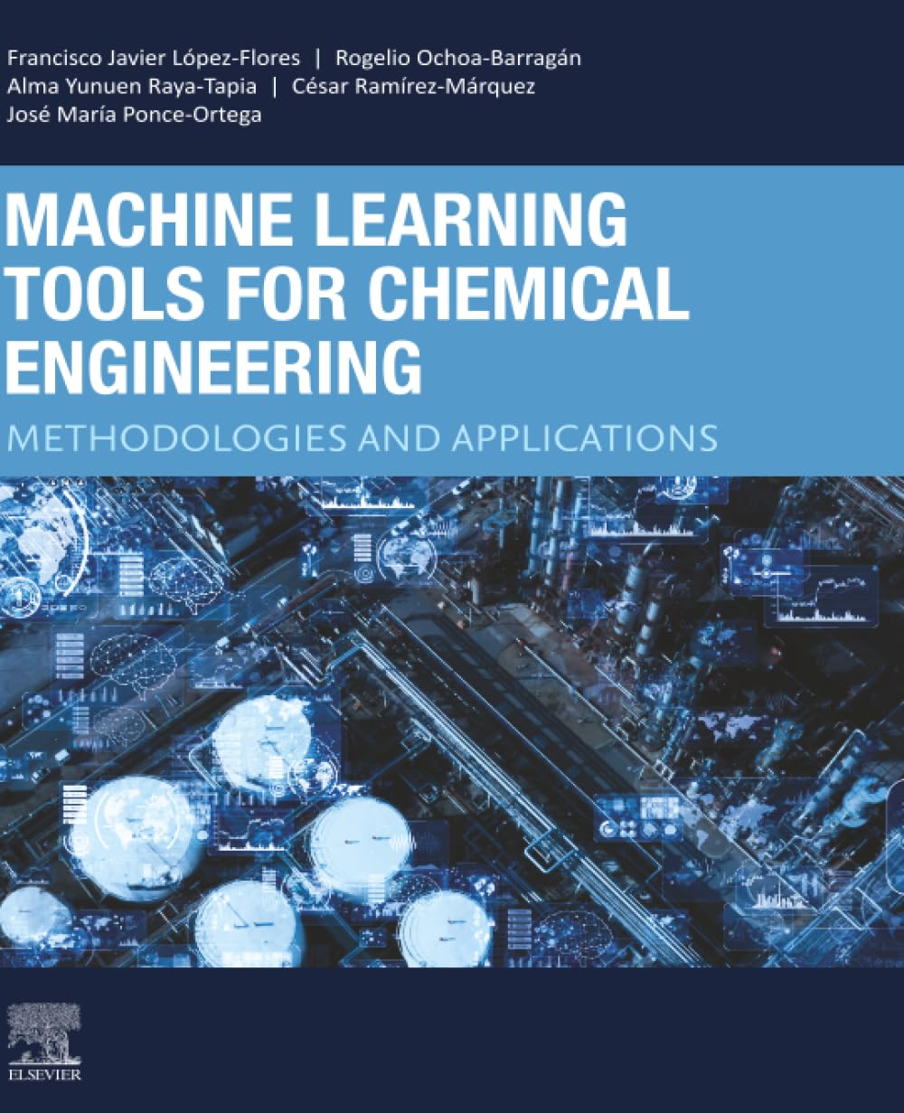 Machine Learning Tools for Chemical Engineering: Methodologies and Applications