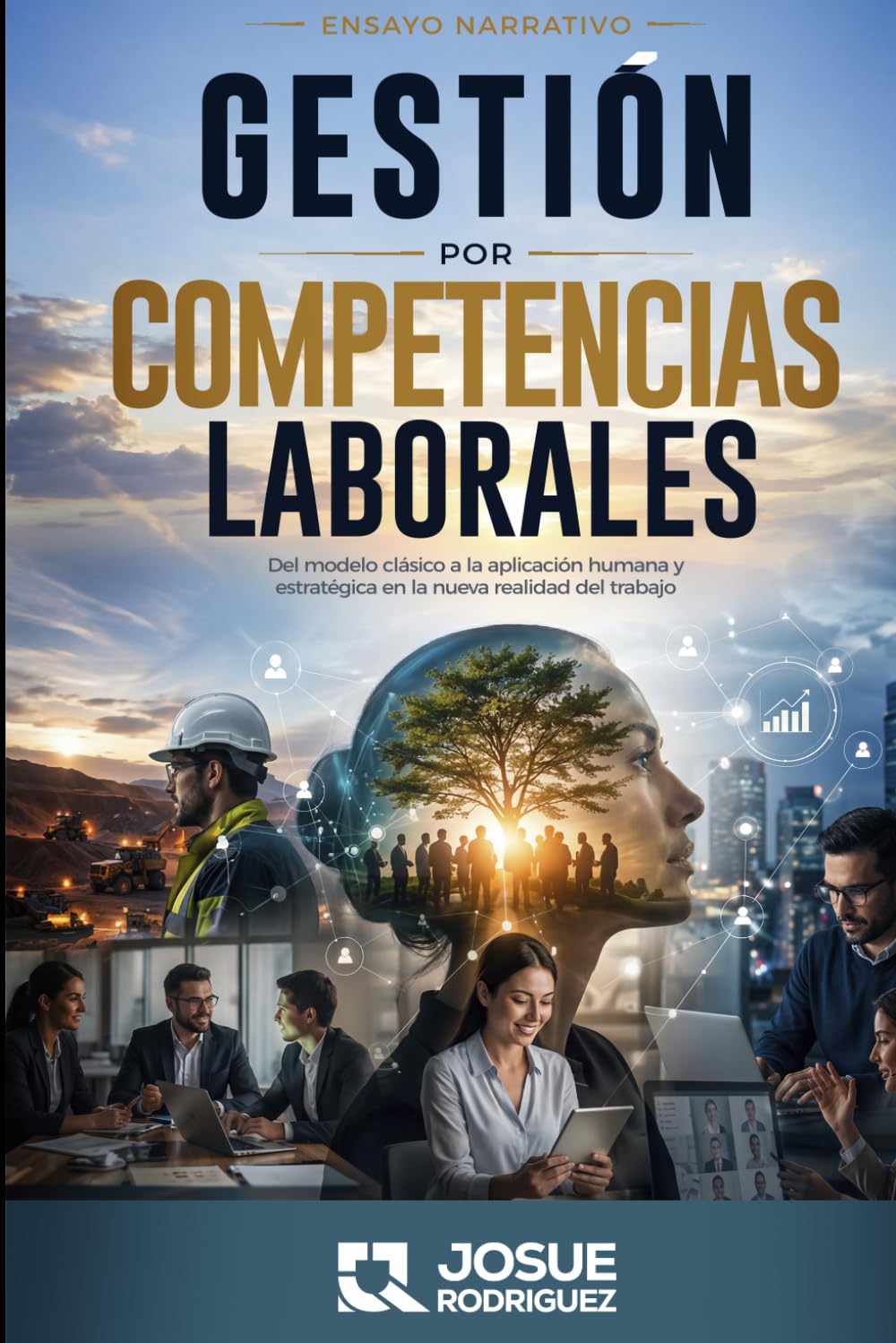 GESTIÓN POR COMPETENCIAS: Del modelo clásico a la aplicación humana y estratégica en la nueva realidad del trabajo
