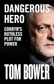 Dangerous Hero: Unmissable new biography of Jeremy Corbyn from our best investigative biographer