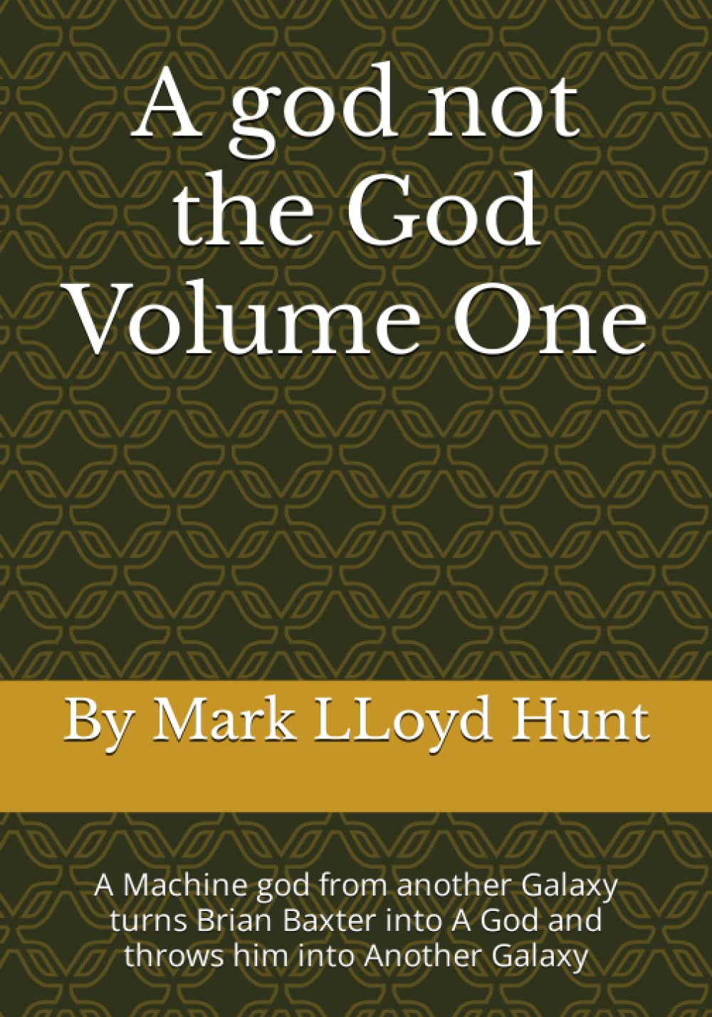 A god not the God Volume One: A Machine god from another Galaxy turns Brian Baxter into A God and throws him into Another Galaxy