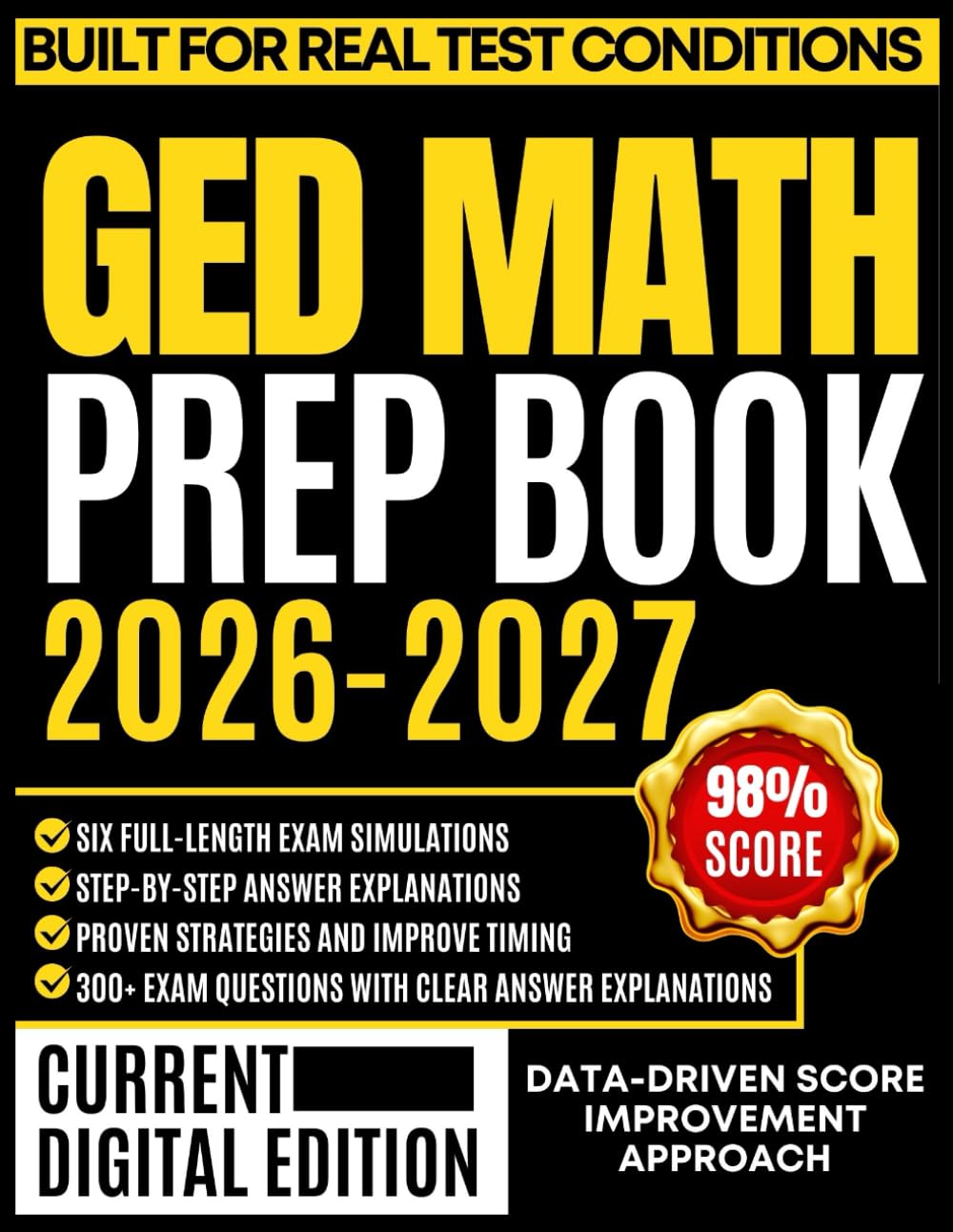 GED MATH PREP BOOK 2026-2027: Strategic Reasoning, Step-by-Step Solutions, Practical Applications, and Six Complete Practice Exams