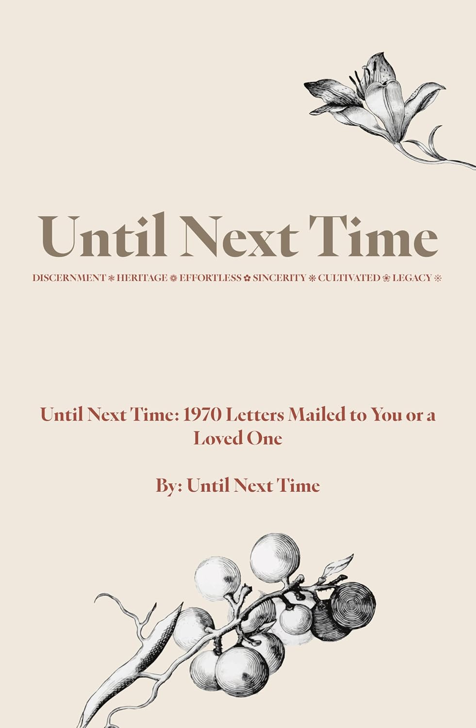 Until Next Time: 1970 Letters Mailed to You or a Loved One      Kindle Edition
