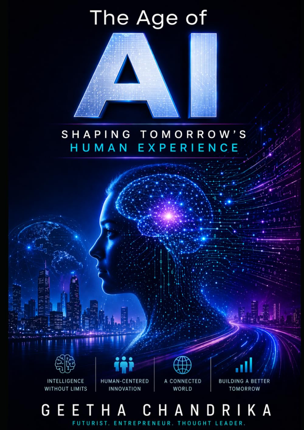 The Age of AI: How Artificial Intelligence is Shaping the Future of Humanity