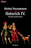  Ein Kind auf dem Throne: Eine Romanbiographie Heinrichs IV