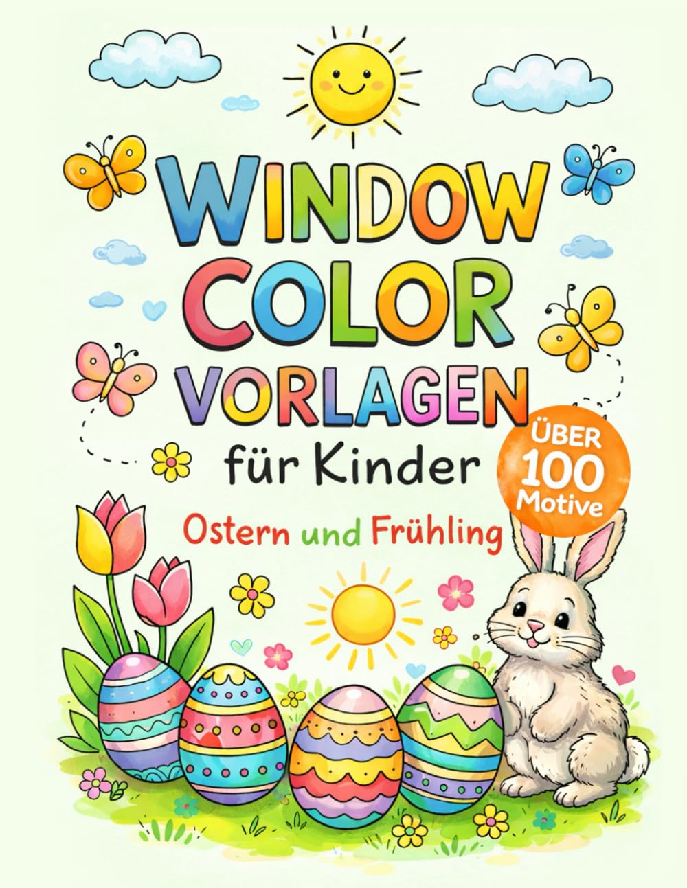 Window Color Vorlagen für Kinder: Ostern & Frühling - Das große Malvorlagen Set für Fenster (Wiederverwendbar) - Ideal für Kindergarten, Schule und Zuhause - Ostergeschenk für Mädchen und Jungs