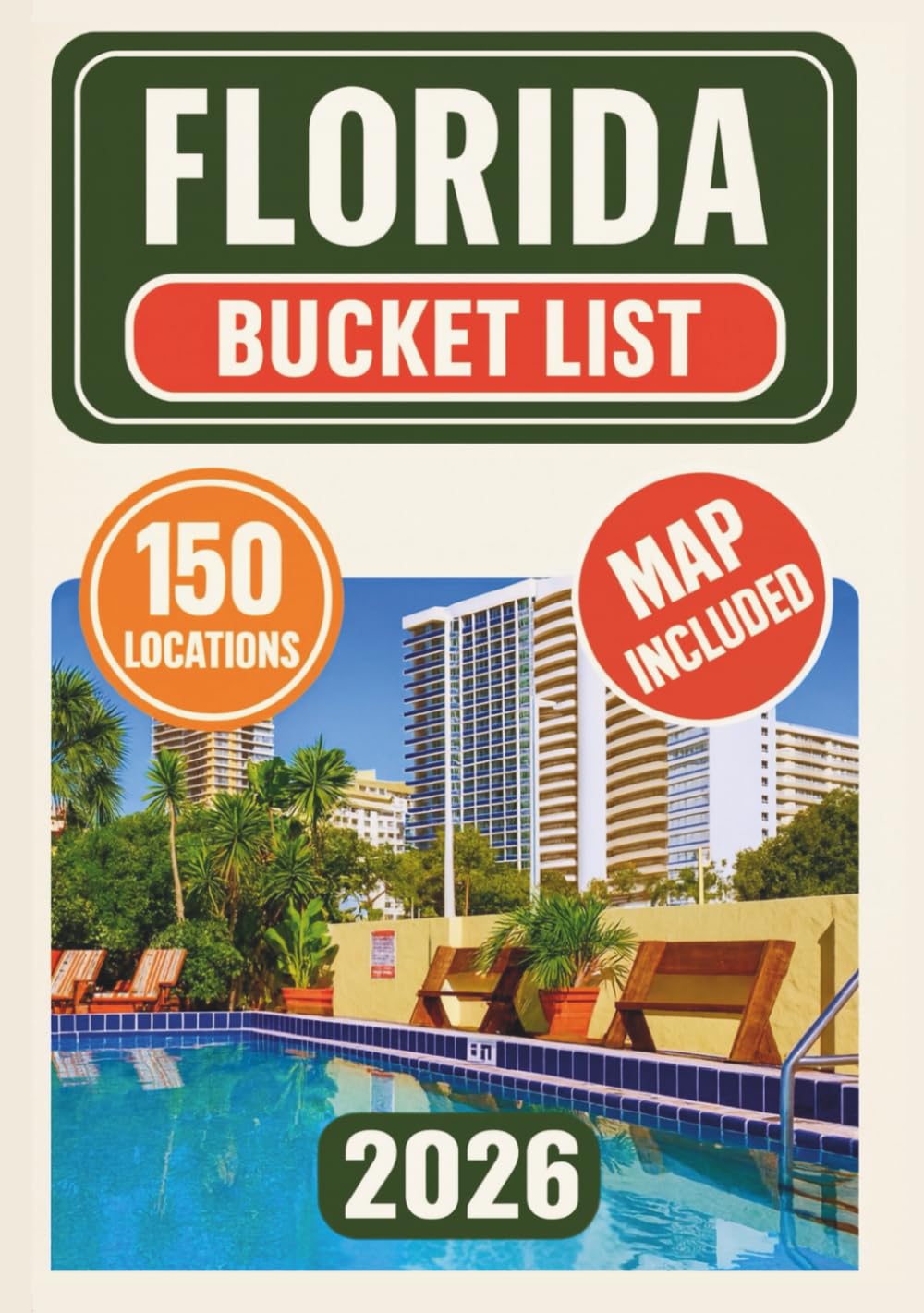 FLORIDA BUCKET LIST: 150 Epic Experiences, Hidden Natural Wonders, Iconic Attractions & Once-in-a-Lifetime Adventures Across the Sunshine State