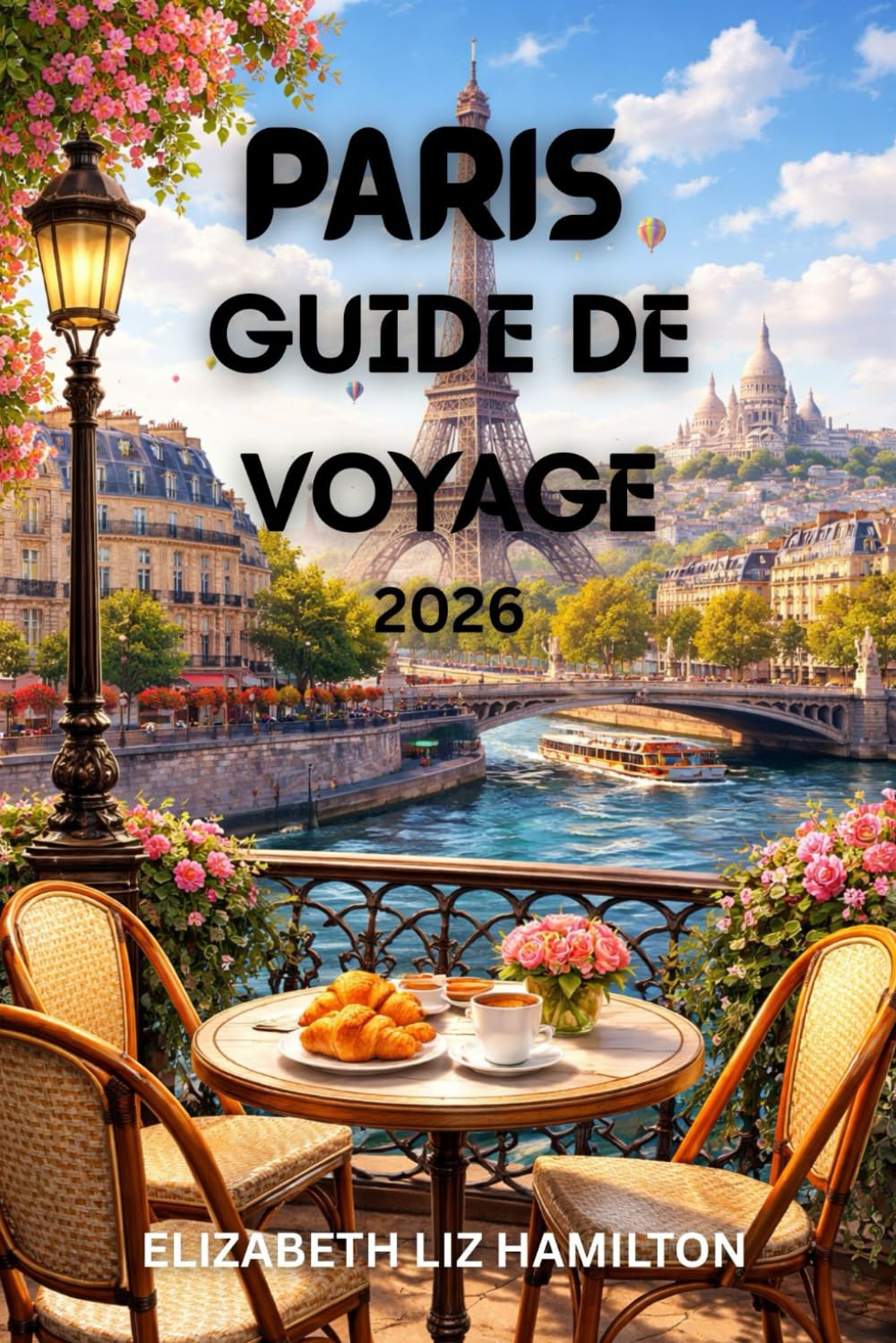 GUIDE DE VOYAGE À PARIS 2026: Explorez les monuments emblématiques, les délices culinaires, les quartiers cachés et les expériences inoubliables de la Ville Lumière.