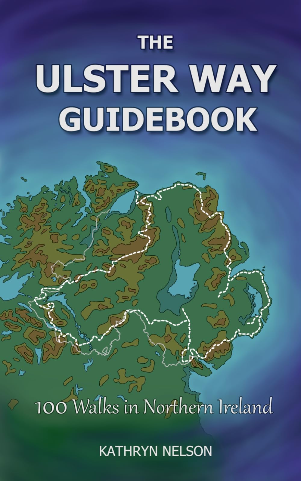 The Ulster Way Guidebook: 100 Walks in Northern Ireland