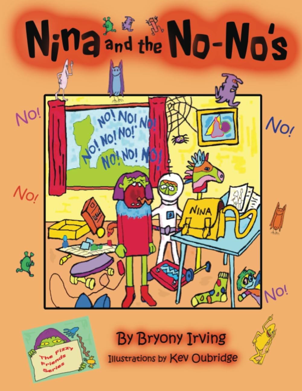 Nina and the No-No's: A story about letting go of control: A story about control: 4 (Fizzy Friends Series)