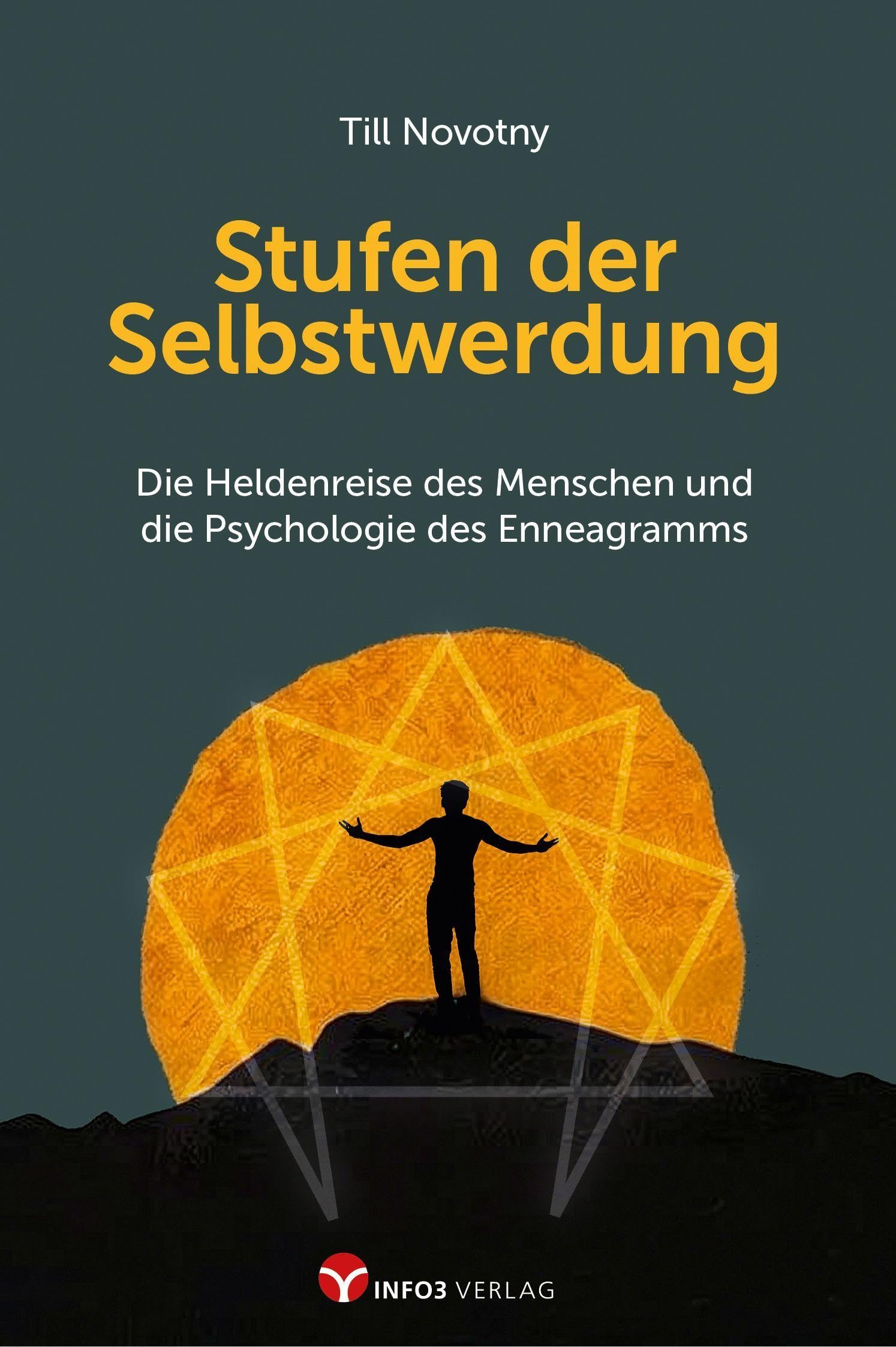 Stufen der Selbstwerdung: Die Heldenreise des Menschen und die Psychologie des Enneagramms