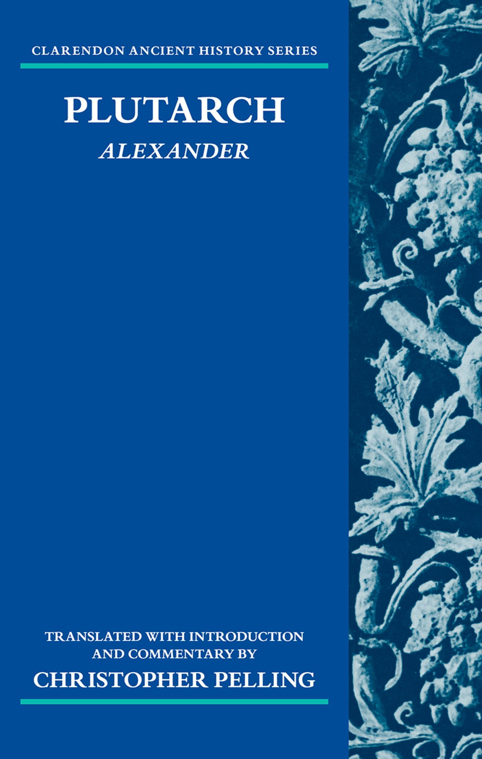 Plutarch: Alexander: Translated with an Introduction and Commentary (Clarendon Ancient History Series)