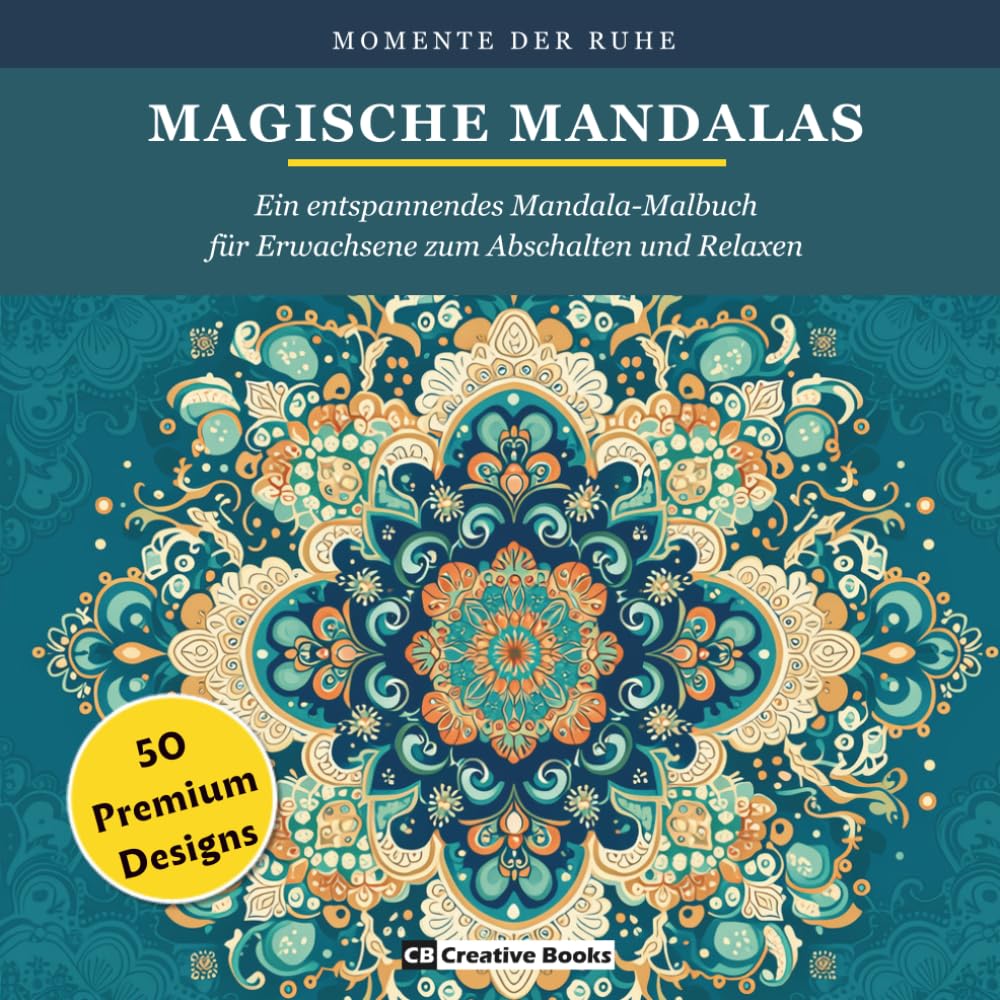 Magische Mandalas: Entspannendes Mandala Malbuch für Erwachsene zum Abschalten und Relaxen (Momente Der Ruhe)
