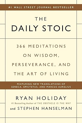 The Daily Stoic: 366 Meditations on Wisdom, Perseverance, and the Art of Living