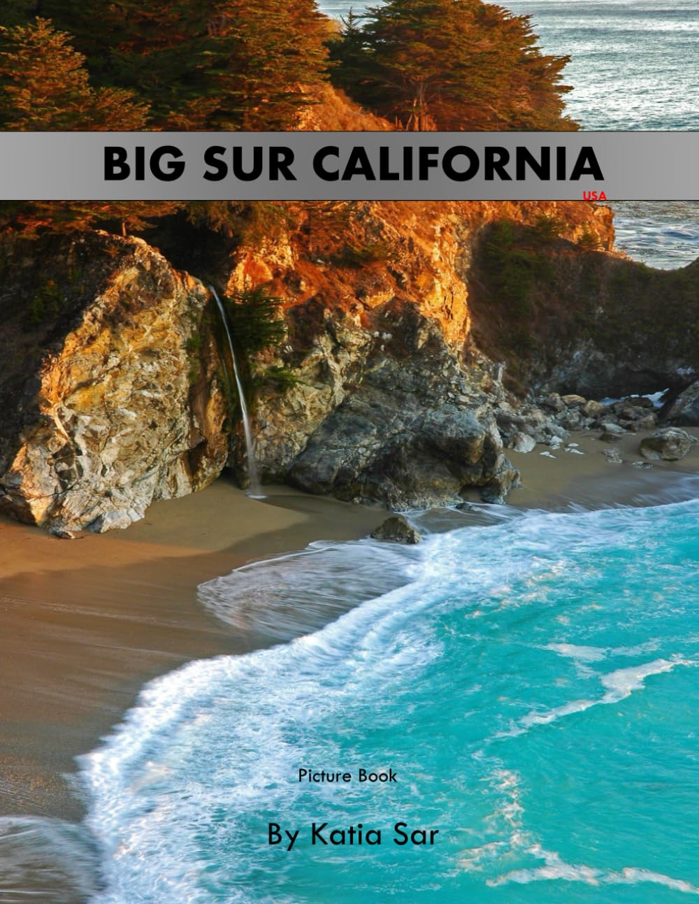 Big Sur California: A Perfect Coffee Table Picture Book - Travel and Tourism lovers.