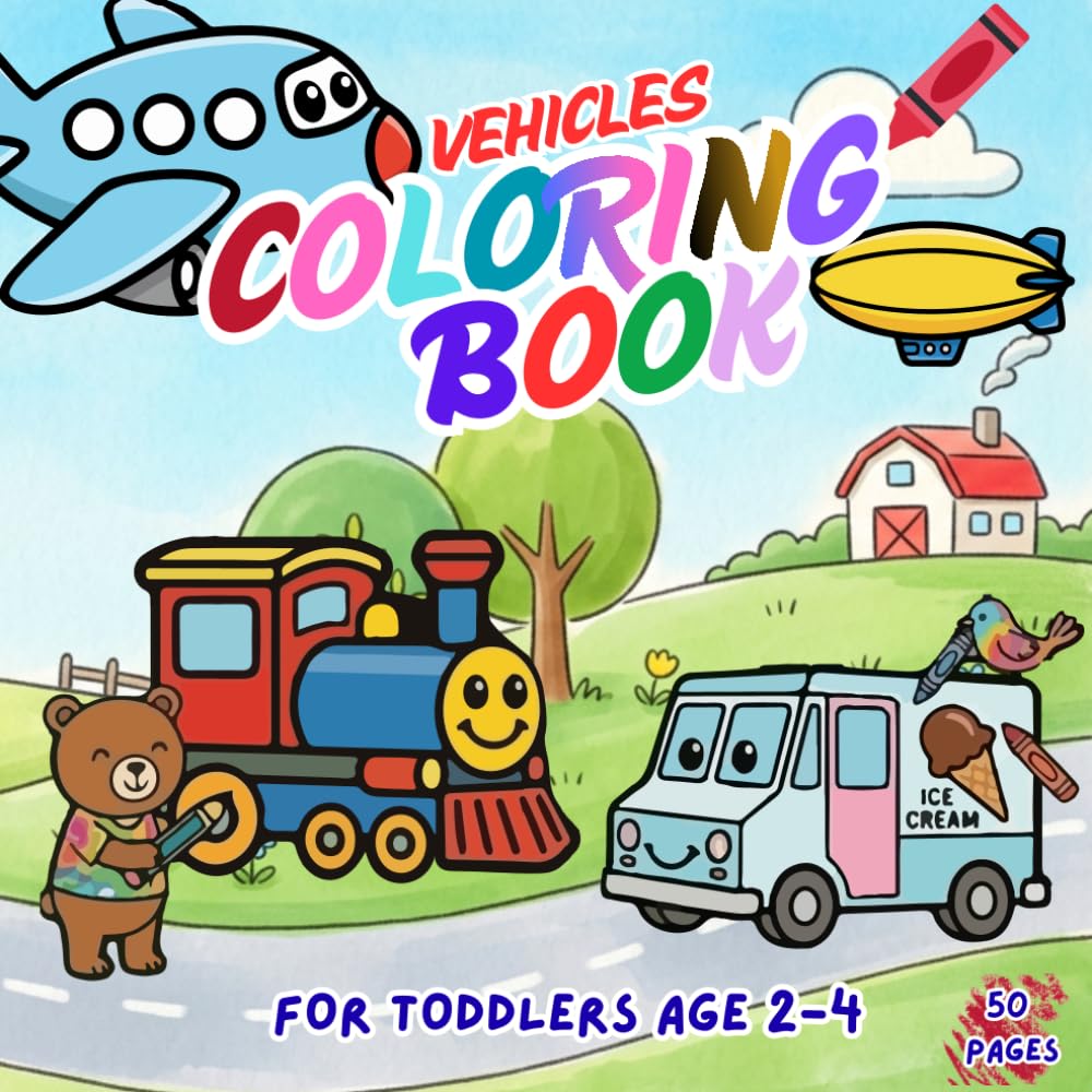 TODDLERS FIRST COLORING BOOK - VEHICLES THEME 50 COLORING PAGES FOR BOYS AGE 2-4 BOLD AND EASY: Bold and Easy Big Pictures for Toddlers Ages 2-4 | 50+ ... Trucks, Planes, and Boats for Fun Learning