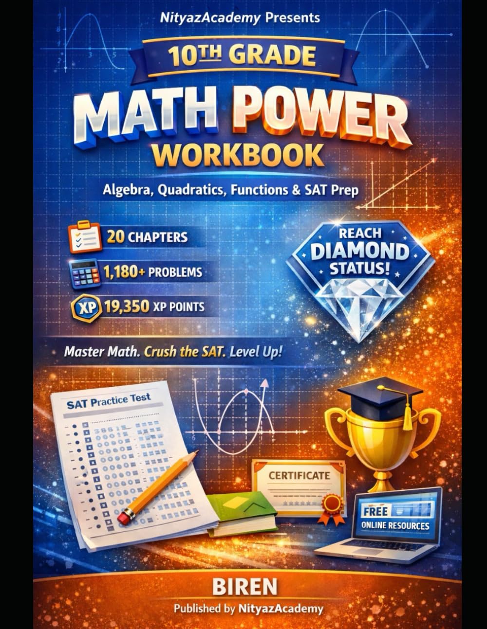 10th Grade Math Power Workbook: Algebra, Quadratics, Functions, Graphing & SAT Readiness with 1,180+ Practice Problems