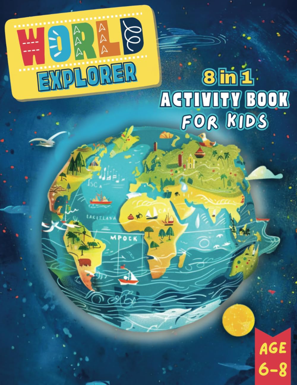 World Explorer: 8 in 1 Activity Book for Kids age 6-8: Journey Together Publishing (Kids Activity Books)