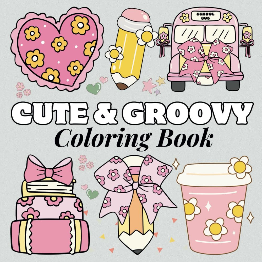 Cute And Groovy Coloring Book: 50 Simple and Big Designs for Relaxation with adorable illustrations. (Bold and Easy Coloring Book)
