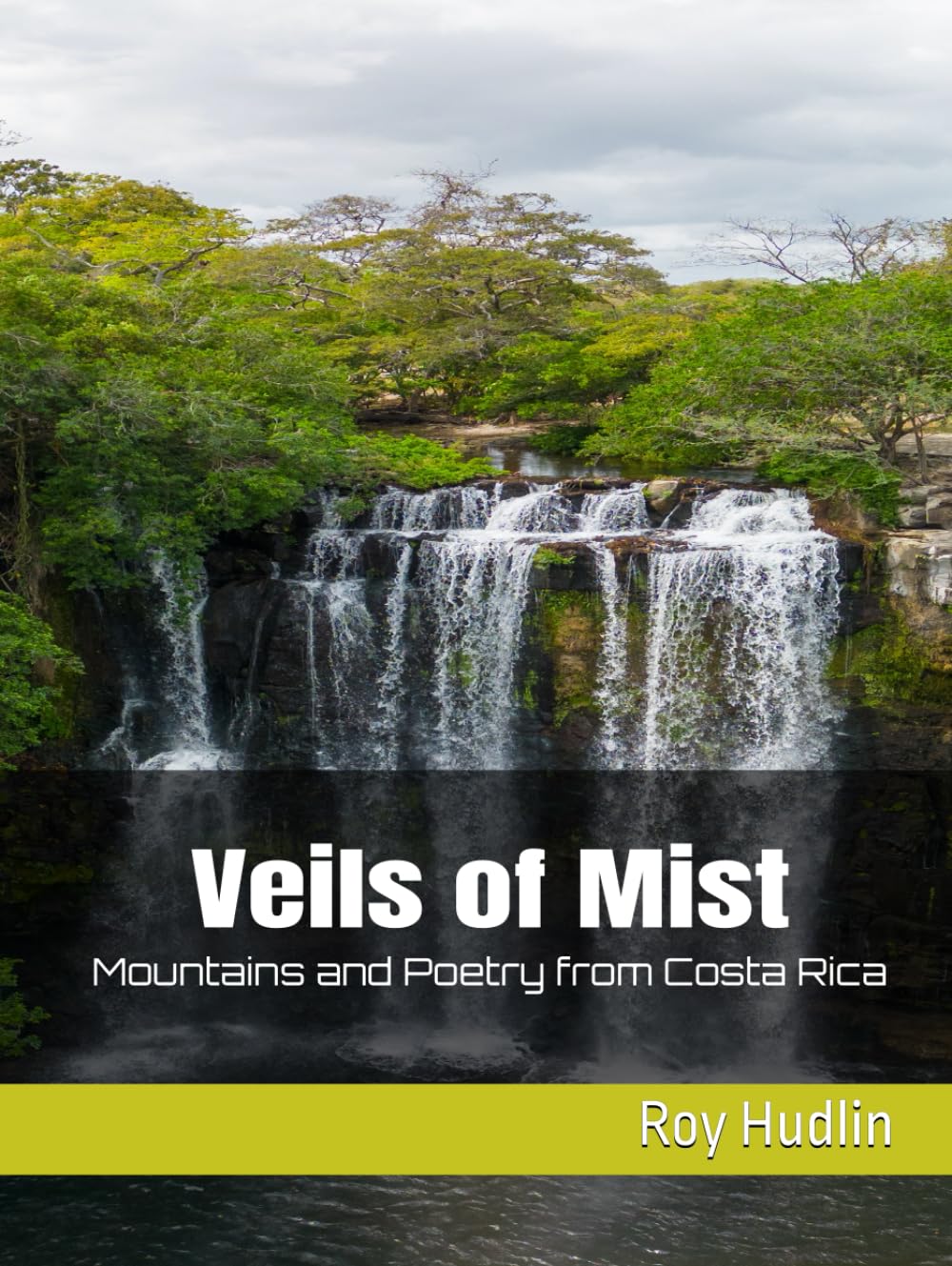 Veils of Mist: Mountains and Poetry of Costa Rica (Natural Beauty and Poetry from Costa Rica)