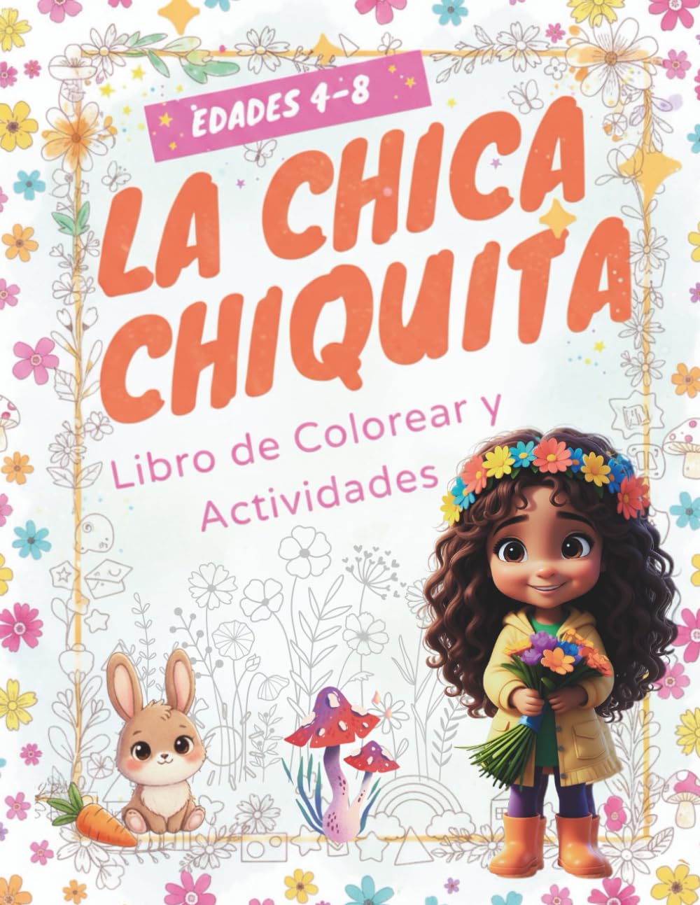 LA CHICA CHIQUITA : LIBRO DE COLOREAR Y ACTIVIDADES