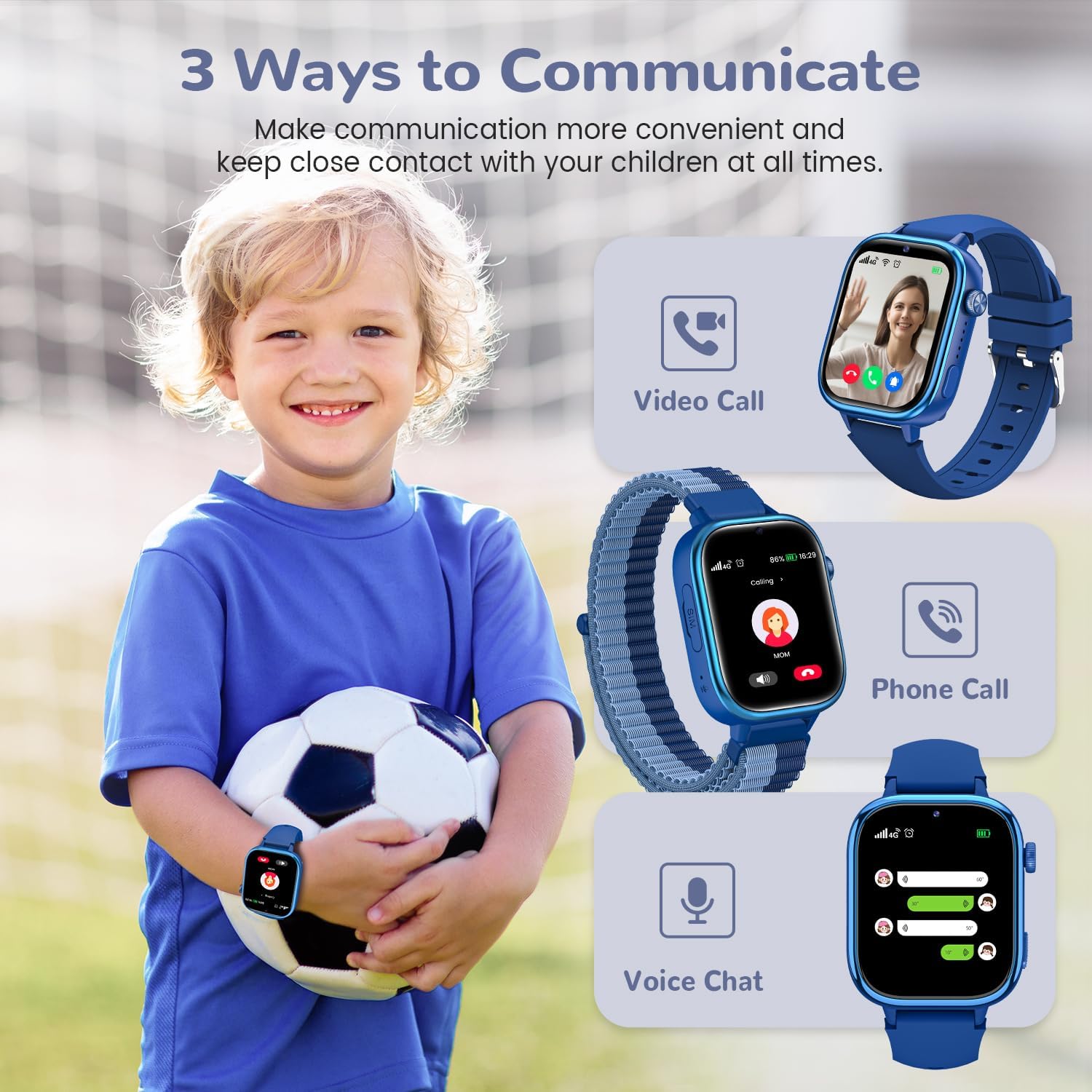 A child holding a soccer ball with the smartwatch on, illustrating video call, phone call, and voice chat features.