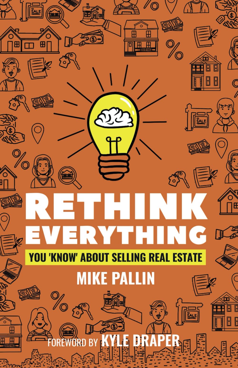 Rethink Everything You 'Know' About Selling Real Estate