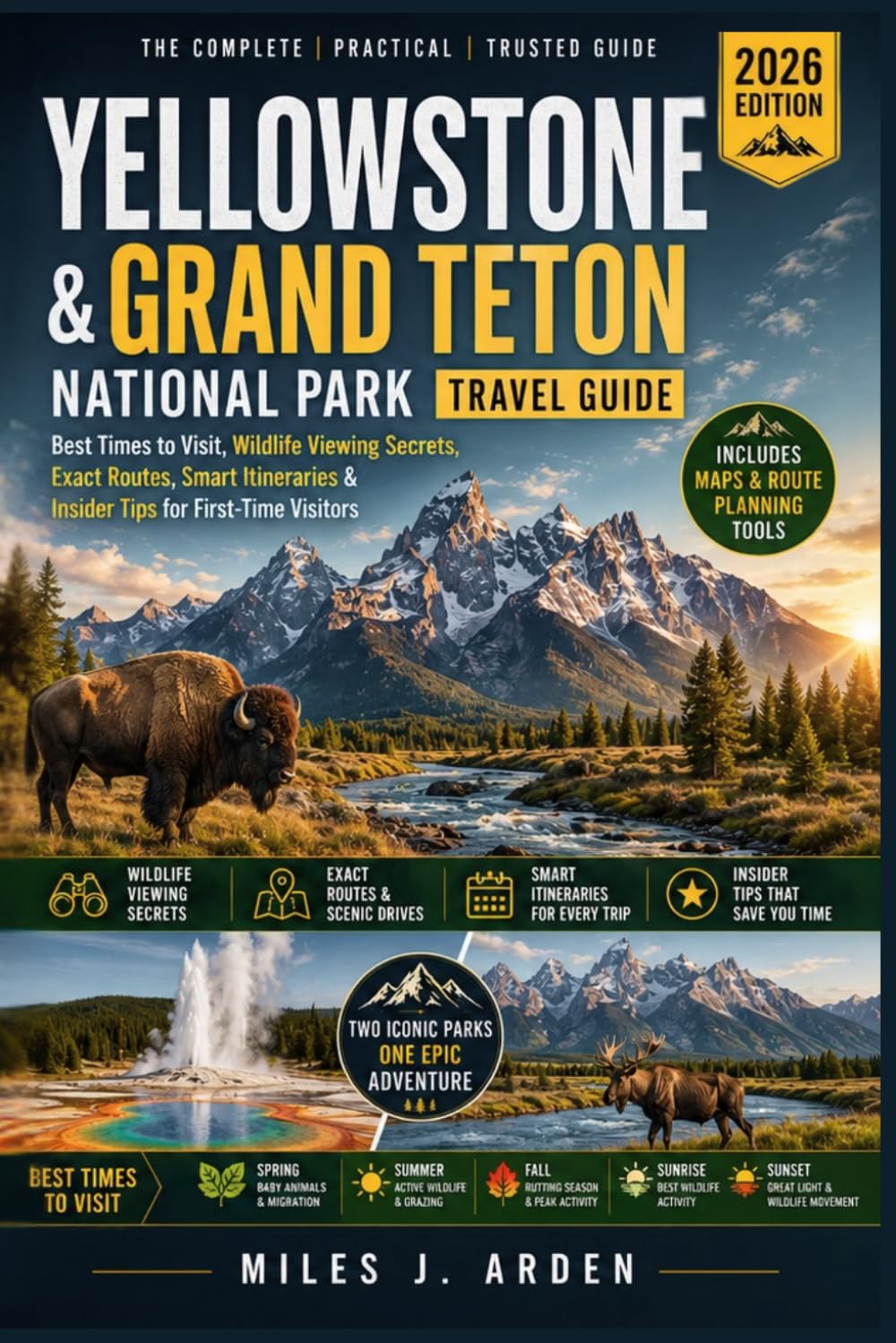 Yellowstone & Grand Teton National Park Travel Guide 2026: Best Times to Visit, Wildlife Viewing Secrets, Exact Routes, Smart Itineraries & Insider Tips for First-Time Visitors