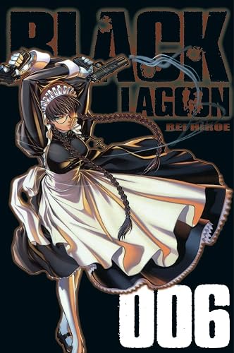 Black Lagoon 6: Spektakuläre Manga-Action um wahnwitzige Abenteuer und eine unerschrockene Piratenbande