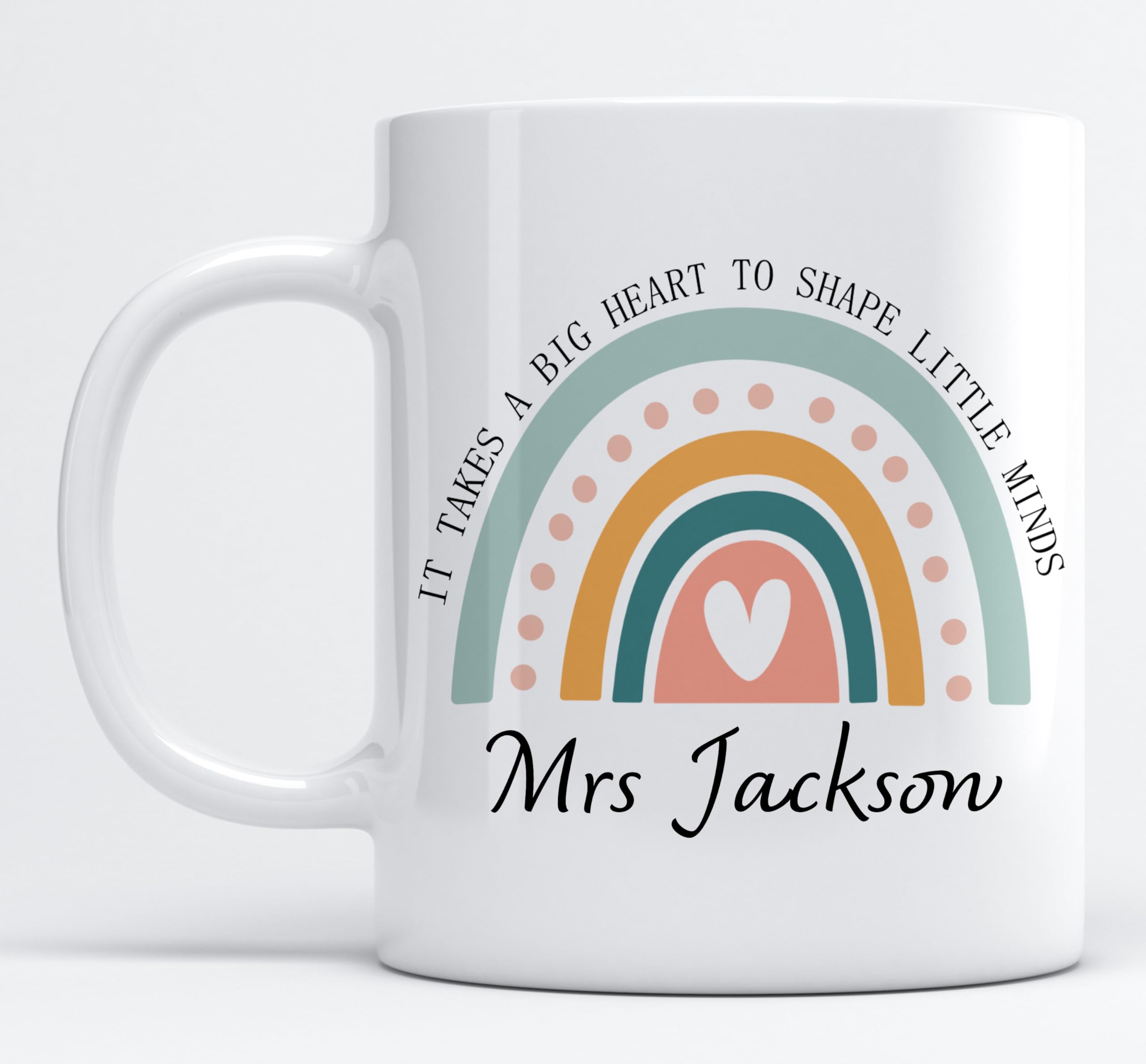 Personalised Teacher Mug “It Takes a Big Heart to Shape Little Minds” End of School Year Teacher Gift Customise with Teacher’s Name - Mug Gift for Teachers (11oz) (Design 2)