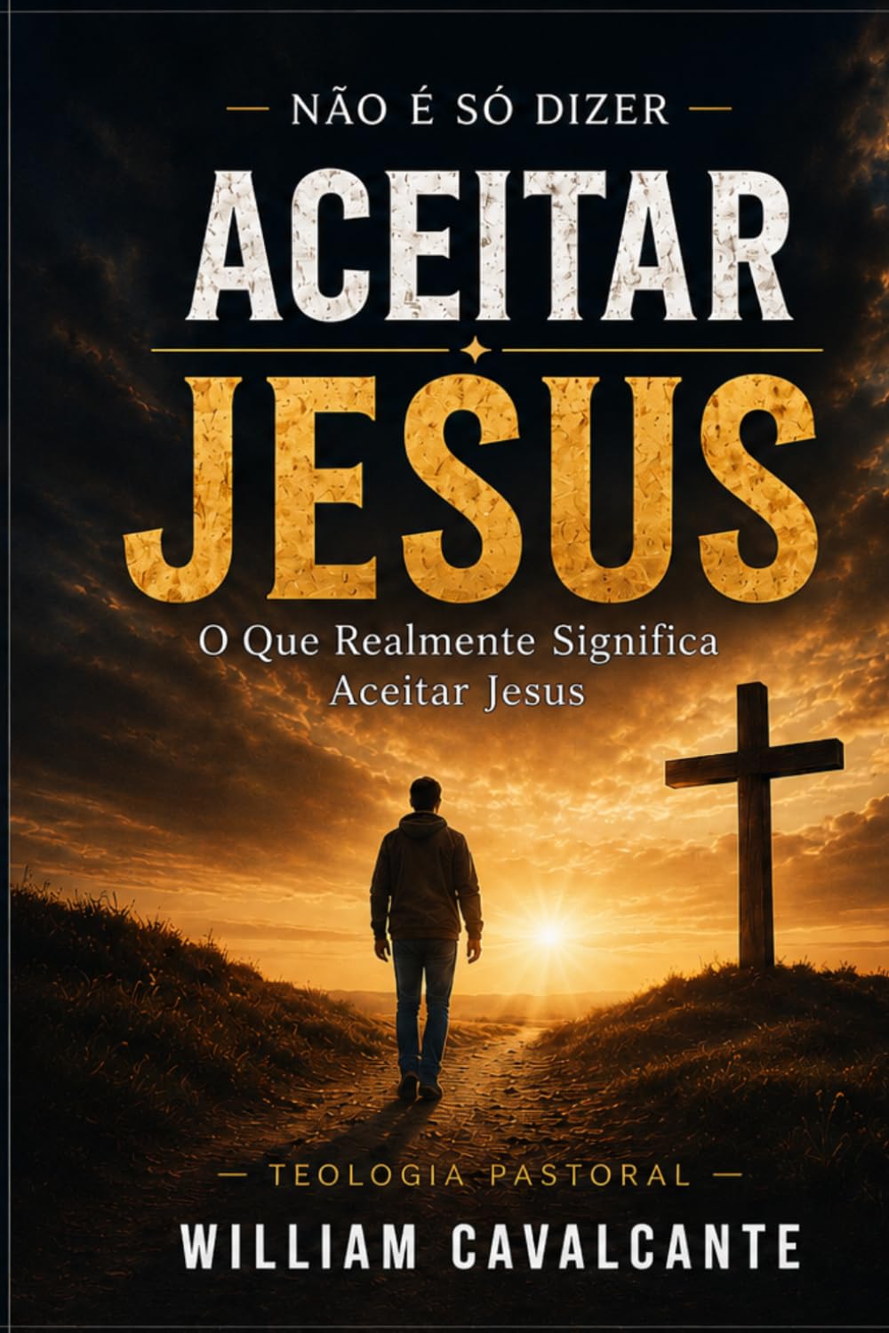 Aceitar Jesus: O Que Realmente Significa Aceitar Jesus