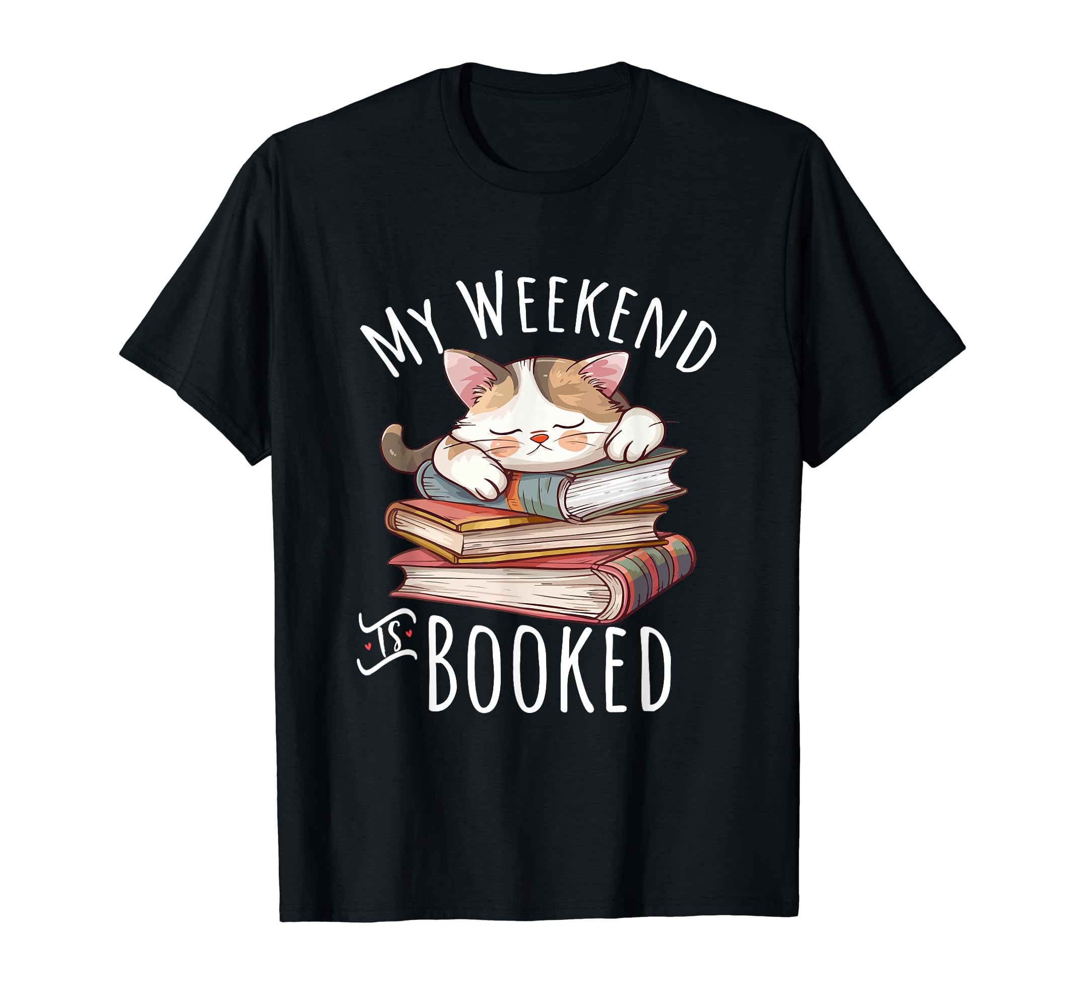 Funny My Weekend Is All Booked For Men Women KidsMy Weekend Is All Booked Funny Bookaholic Bookish Read Lover T-Shirt