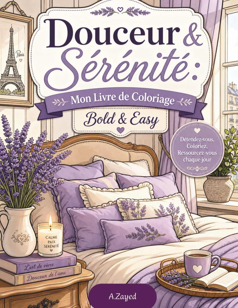 Douceur & Sérénité: Mon Livre de Coloriage Bold & Easy: Intérieurs Cosy & Scènes Apaisantes pour Adultes | Dessins Simples aux Lignes Épaisses Anti-Stress