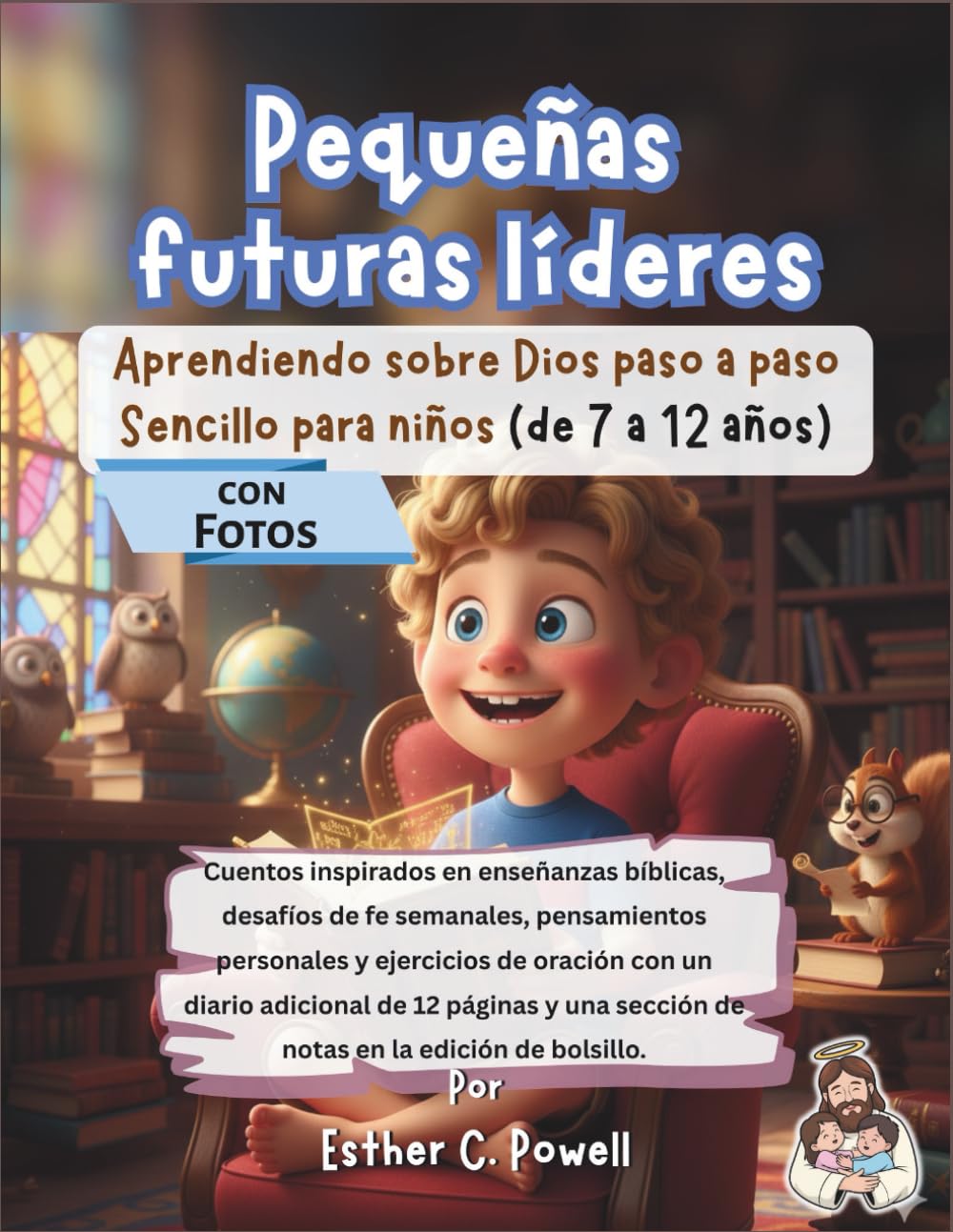 Pequeñas futuras líderes: Aprendiendo sobre Dios paso a paso Sencillo para niños (de 7 a 12 años)