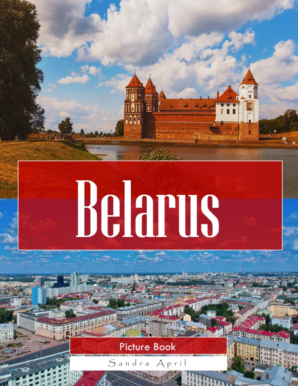 Belarus: A Stunning Coffee Table Picture Book – For Travelers & Tourism Lovers