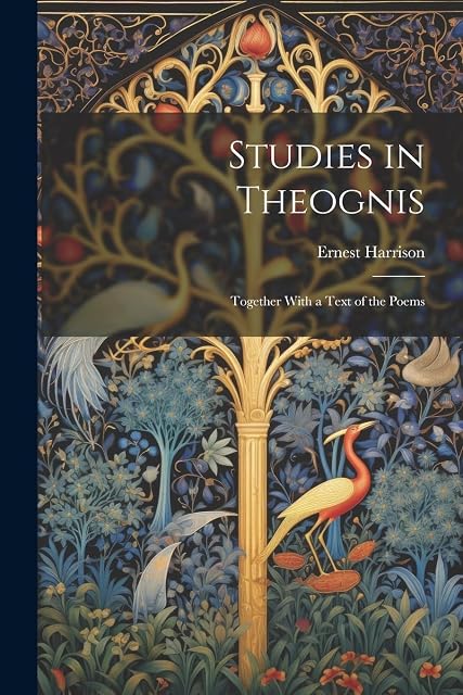 Portada de Studies in Theognis: Together With a Text of the Poems