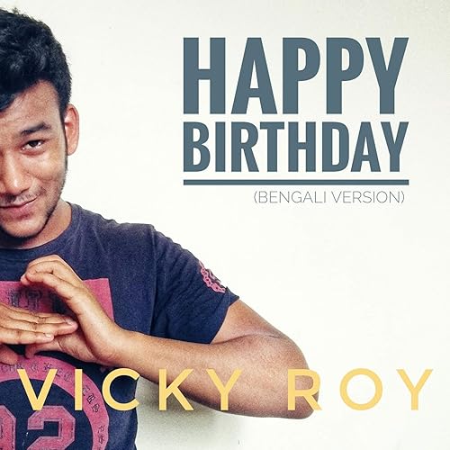Happy Birthday Bengali Version By Vicky Roy On Amazon Music