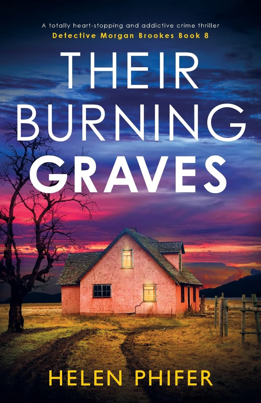 Their Burning Graves: A totally heart-stopping and addictive crime thriller: 8 (Detective Morgan Brookes)