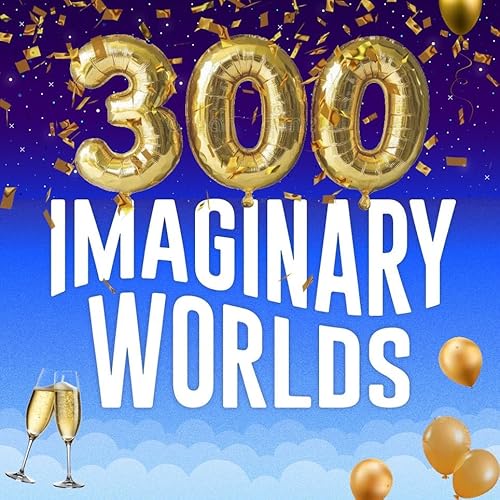 Celebrating 300 Imaginary Worlds