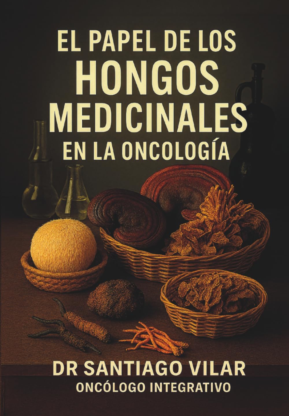El papel de los hongos medicinales en la oncología: (Gold edition)