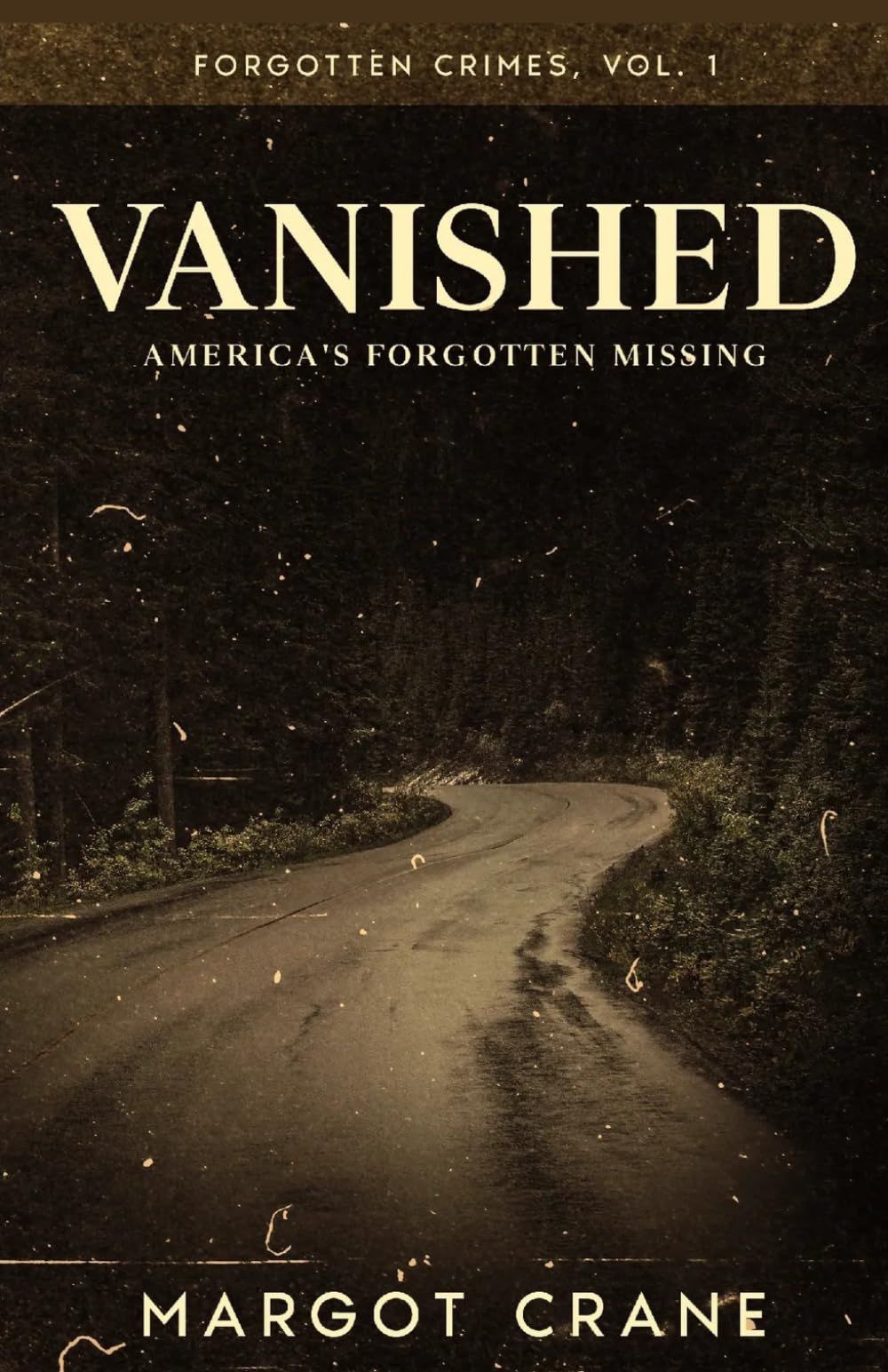 Forgotten Crimes, Vol. 1: Vanished: America's Forgotten Missing