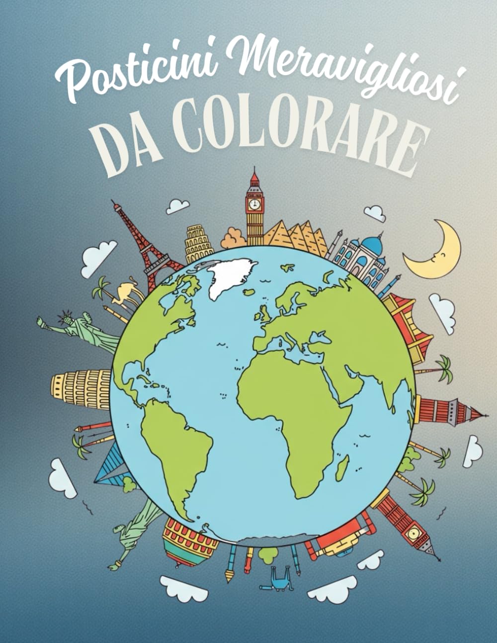 Posticini Meravigliosi da colorare: Il Giro del Mondo da Colorare