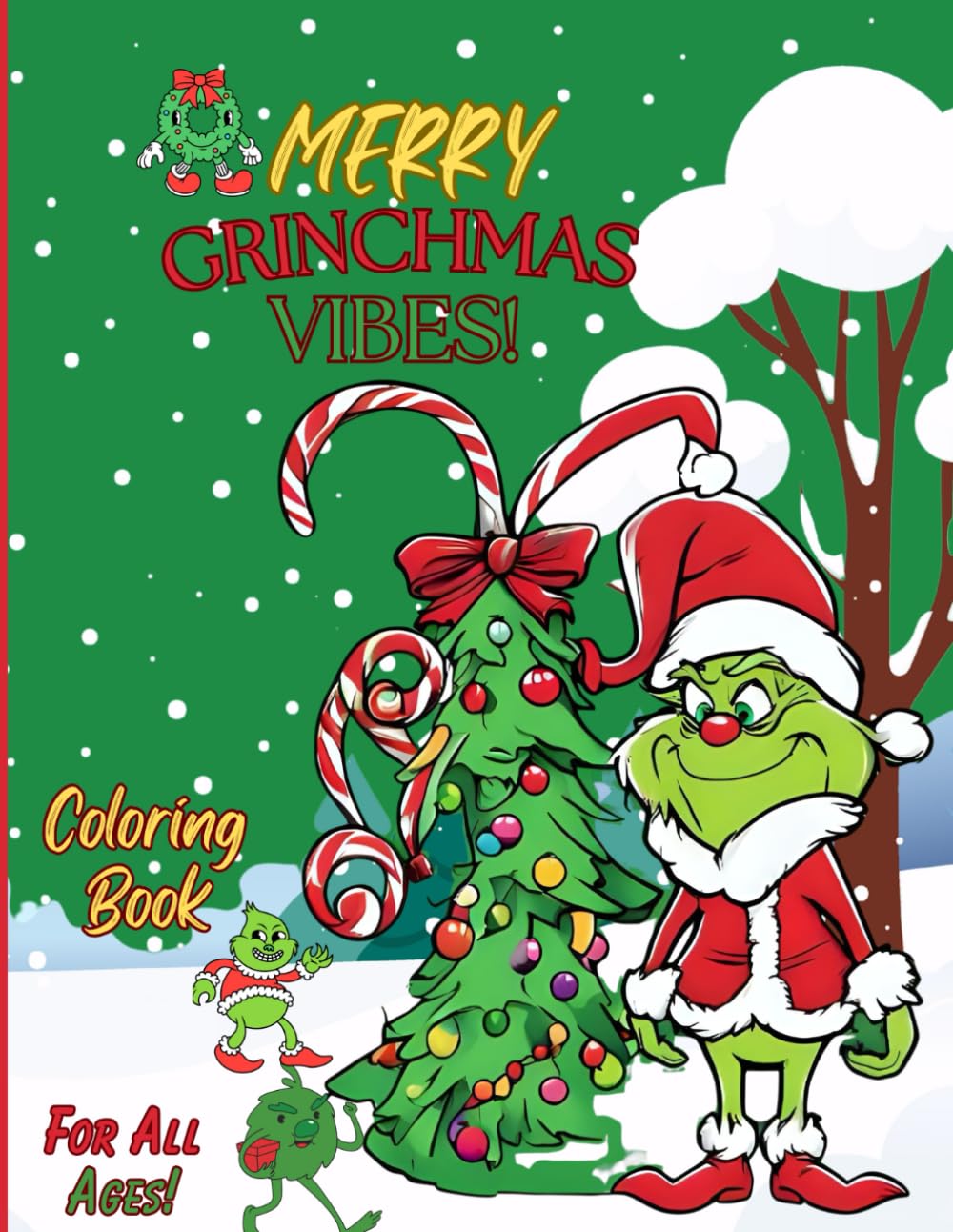 Merry Grinchmas Vibes Coloring Book For all Ages: Merry Grinchmas
