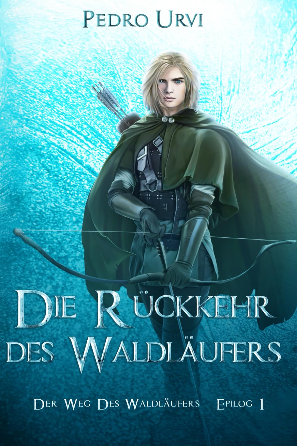 Die Rückkehr des Waldläufers - Epilog 1: (Der Weg des Waldläufers, Buch 21)