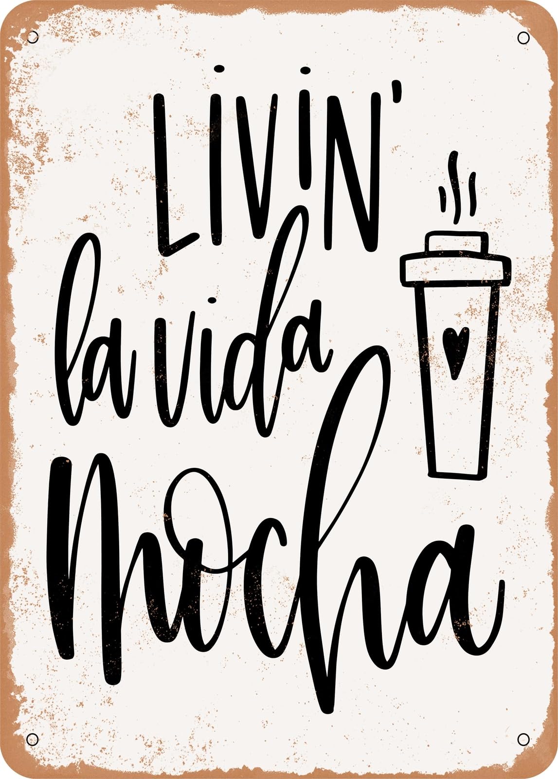 Miaomansenstore Metal Sign - Livin La Vida Mocha - Vintage Rusty Look Home Decor
