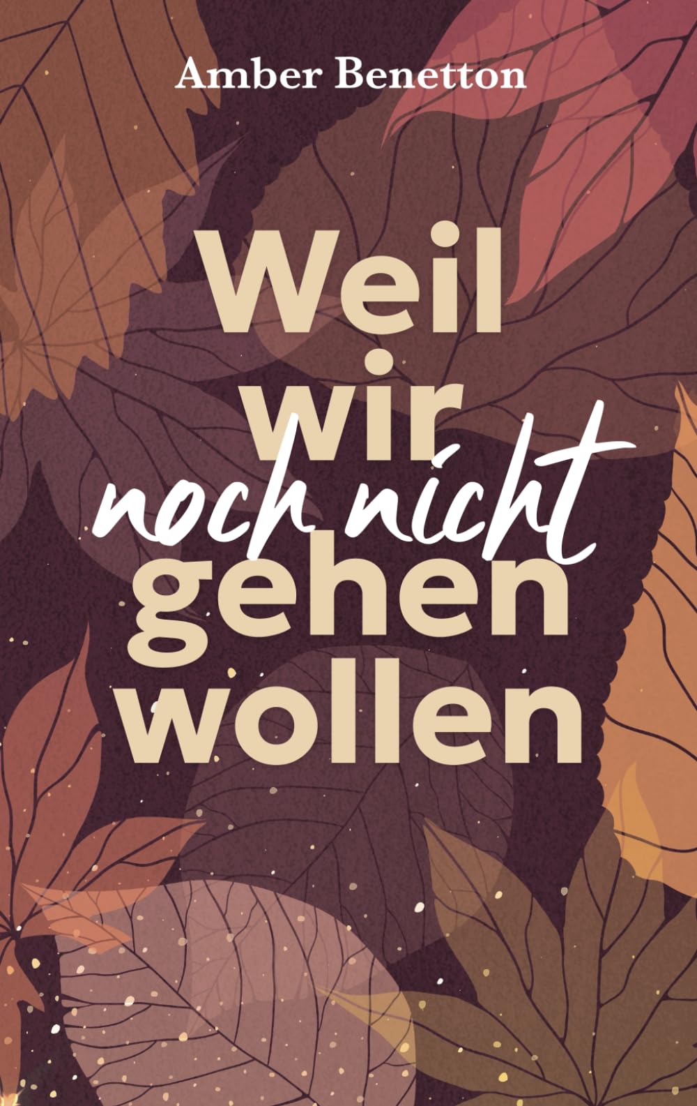 Weil wir noch nicht gehen wollen