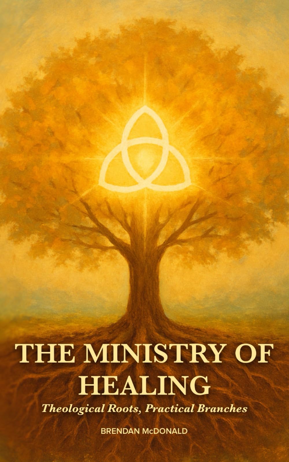 The Ministry of Healing: Theological Roots, Practical Branches