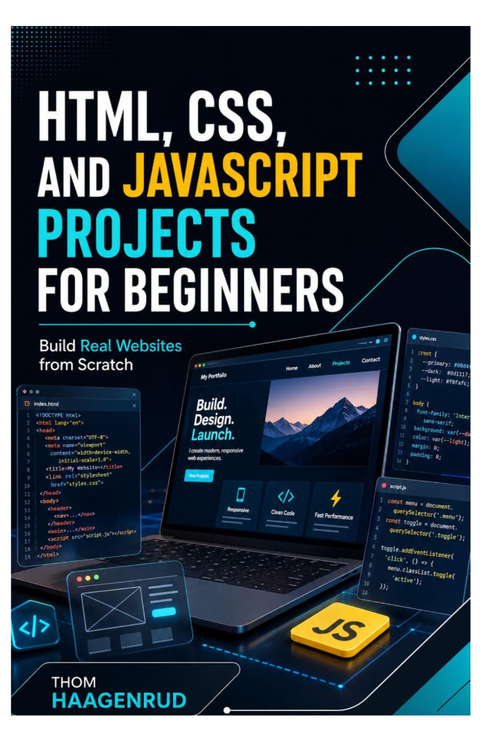 HTML, CSS, and JavaScript Projects for Beginners: Build Real Websites from Scratch