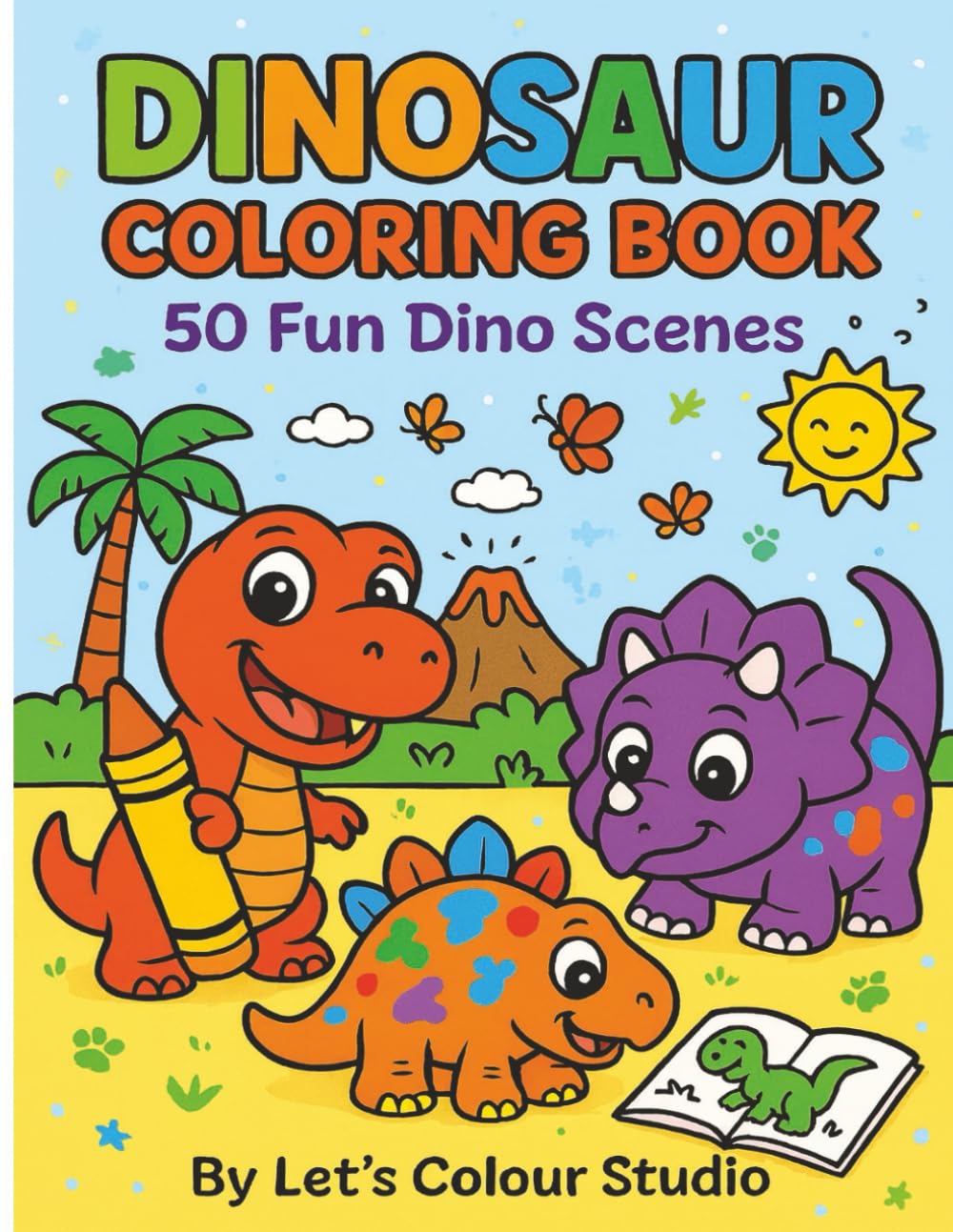 Dinosaur Coloring Book: 50 Fun Dino Scenes (Let’s Colour Animals & Nature Collection)